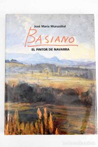 Libros: Basiano: el pintor de Navarra.- Muruzábal del Solar, José María
